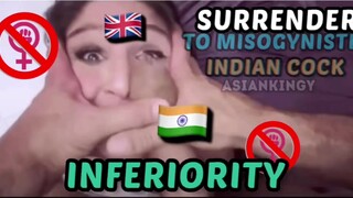 feminists must submit to an indian misogynist cock